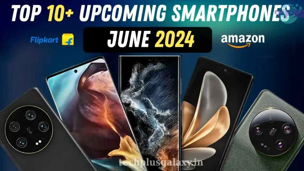 Top 10 Upcoming Smartphones in India in June 2024