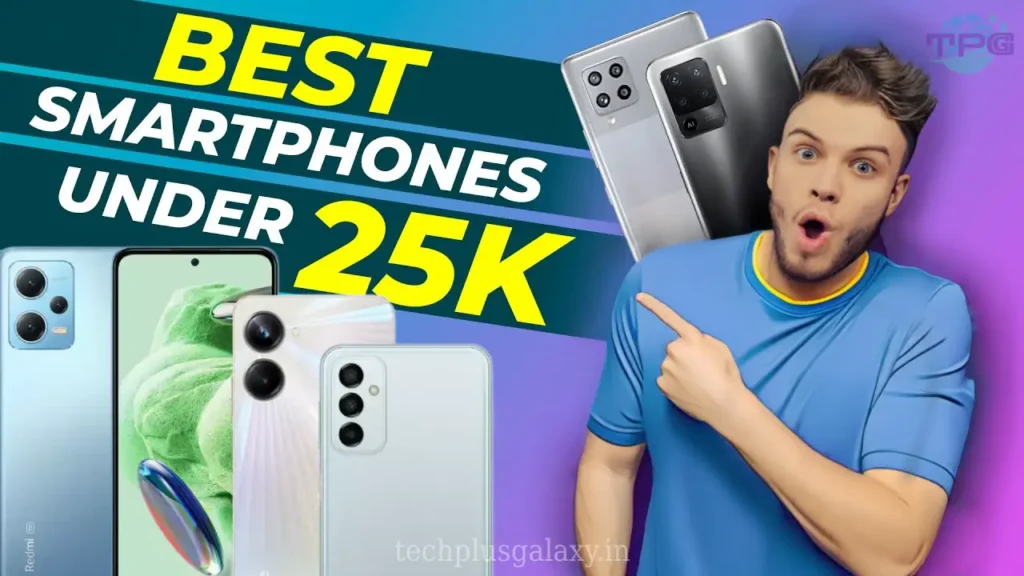 Top 5 Best Smartphones Under ₹25000 Budget June 2024