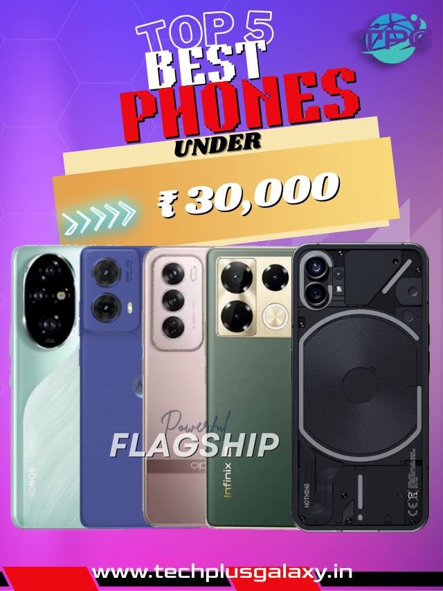 Top 5 Best Smartphones Under ₹30,000 in JULY 2024