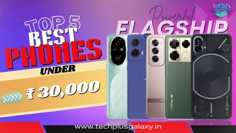 Top 5 Best Smartphones Under ₹30,000 in JULY 2024