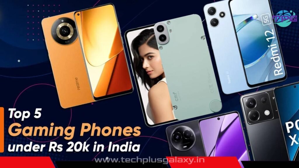 Best Gaming Smartphones Under ₹20000: Top Picks for 2024